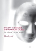 Women's Authorship in Interwar Yugoslavia | Jelena Petrovic | 