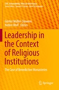 Leadership in the Context of Religious Institutions | Gunter Muller-Stewens ; Notker Wolf | 
