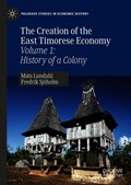 The Creation of the East Timorese Economy | Mats Lundahl ; Fredrik Sjoeholm | 