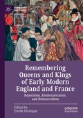 Remembering Queens and Kings of Early Modern England and France | Estelle Paranque | 