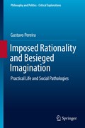 Imposed Rationality and Besieged Imagination | Gustavo Pereira | 