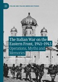 The Italian War on the Eastern Front, 1941-1943 | Bastian Matteo Scianna | 