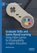 Graduate Skills and Game-Based Learning | Matthew Barr | 