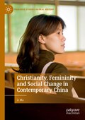 Christianity, Femininity and Social Change in Contemporary China | Li Ma | 
