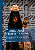 Transnational Chinese Theatres | Rossella Ferrari | 