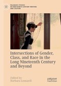Intersections of Gender, Class, and Race in the Long Nineteenth Century and Beyond | Barbara Leonardi | 