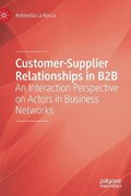 Customer-Supplier Relationships in B2B | Antonella La Rocca | 