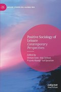 Positive Sociology of Leisure | Kono, Shintaro ; Beniwal, Anju ; Baweja, Priyanka | 