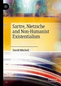 Sartre, Nietzsche and Non-Humanist Existentialism | David Mitchell | 