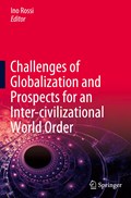Challenges of Globalization and Prospects for an Inter-civilizational World Order | Ino Rossi | 