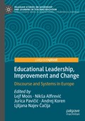 Educational Leadership, Improvement and Change | Lejf Moos ; Niksa Alfirevic ; Jurica Pavicic ; Andrej Koren ; Ljiljana Najev Cacija | 