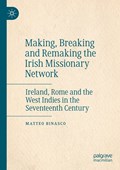 Making, Breaking and Remaking the Irish Missionary Network | Matteo Binasco | 