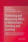 Theorizing and Measuring Affect in Mathematics Teaching and Learning | Andrà, Chiara ; Martignone, Francesca ; Brunetto, Domenico | 