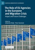 The Role of EU Agencies in the Eurozone and Migration Crisis | Johannes Pollak ; Peter Slominski | 