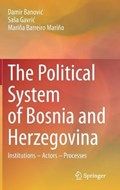 The Political System of Bosnia and Herzegovina | Banovic, Damir ; Gavric, Sasa ; Barreiro Marino, Marina | 