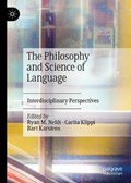 The Philosophy and Science of Language | NEFDT,  Ryan M. ; Klippi, Carita ; Karstens, Bart | 