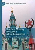 Churches, Memory and Justice in Post-Communism | Turcescu, Lucian ; Stan, Lavinia | 