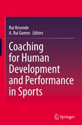 Coaching for Human Development and Performance in Sports | Rui Resende ; A. Rui Gomes | 