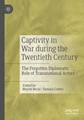 Captivity in War during the Twentieth Century | BERNI,  Marcel ; Cubito, Tamara | 
