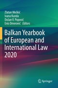 Balkan Yearbook of European and International Law 2020 | MESKIC,  Zlatan ; Kunda, Ivana ; Popovic, Dusan V. | 