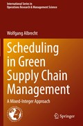 Scheduling in Green Supply Chain Management | Wolfgang Albrecht | 