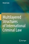 Multilayered Structures of International Criminal Law | Hiromi Sato | 