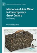 Memories of Asia Minor in Contemporary Greek Culture | Kristina Gedgaudaite | 
