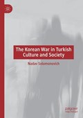The Korean War in Turkish Culture and Society | Nadav Solomonovich | 