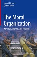 The Moral Organization | Naomi Ellemers ; Dick de Gilder | 