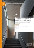 Academic Freedom in the European Context | Ivo De Gennaro ; Hannes Hofmeister ; Ralf Lufter | 