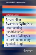 Aristotelian Assertoric Syllogistic | Mohamed A. Amer | 