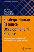 Strategic Human Resource Development in Practice | Lyle Yorks ; Amy Lui Abel ; Denise Rotatori | 