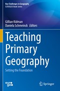 Teaching Primary Geography | Daniela Schmeinck ;  Gillian Kidman | 