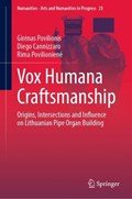 Vox Humana Craftsmanship | Povilionis, Girenas ; Cannizzaro, Diego ; Povilioniene, Rima | 