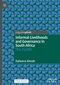 Informal Livelihoods and Governance in South Africa | Zaheera Jinnah | 