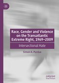 Race, Gender and Violence on the Transatlantic Extreme Right, 1969¿2009 | Simon A. Purdue | 