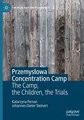 Przemyslowa Concentration Camp | Katarzyna Person ; Johannes-Dieter Steinert | 