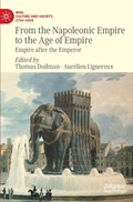 From the Napoleonic Empire to the Age of Empire | Thomas Dodman ; Aurelien Lignereux | 