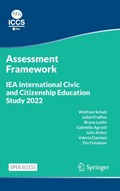 IEA International Civic and Citizenship Education Study 2022 Assessment Framework | Wolfram Schulz ; Julian Fraillon ; Bruno Losito ; Gabriella Agrusti ; John Ainley ; Valeria Damiani ; Tim Friedman | 