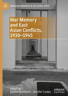 War Memory and East Asian Conflicts, 1930-1945