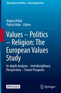 Values ¿ Politics ¿ Religion: The European Values Study | Patrick Rohs ;  Regina Polak | 
