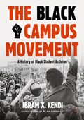 The Black Campus Movement | Ibram X. Kendi | 