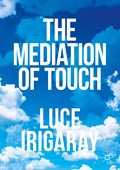 The Mediation of Touch | Luce Irigaray | 