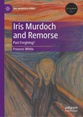 Iris Murdoch and Remorse | Frances White | 