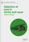 Dialectics of Love in Sartre and Lacan | Sinan Richards | 