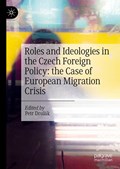 Roles and Ideologies in the Czech Foreign Policy: the Case of European Migration Crisis | Petr Drulak | 