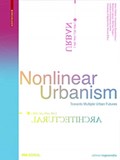 Nonlinear Urbanism | Anton Falkeis ; Anastasia Shesterikova ; Benjamin James ; Michael Tingen ; Institute of Architecture at the University of Applied Arts Vienna | 