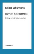 Ways of Releasement | Reiner Schurmann | 