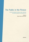 The Public in the Picture - Involving the Beholder  in Antique, Islamic, Byzantine and Western Medieval and Renaissance Art | Beate Fricke ; Urte Krass | 