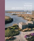 Where Architects Stay at the Atlantic Ocean: France, Portugal, Spain | Sibylle Kramer | 
